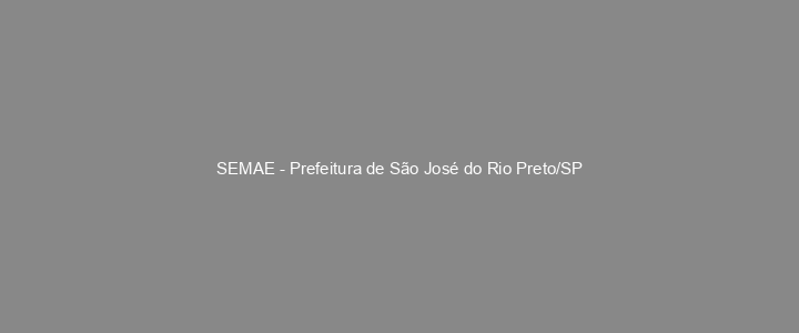 Provas Anteriores SEMAE - Prefeitura de São José do Rio Preto/SP